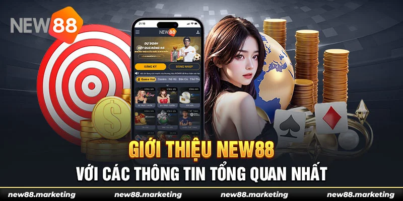 Giới Thiệu New88 4 Giới thiệu New88 với các thông tin tổng quan nhất
